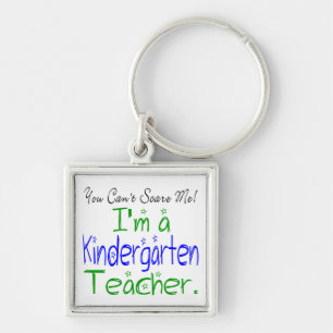 Cute You Can't Scare Me I'm a Kindergarten Teacher Key Ring