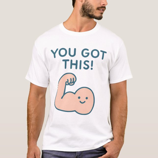 Cute You Got This Flex Arm Design T-Shirt (Front)