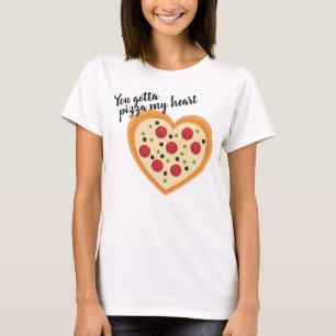 Cute You Gotta Pizza Me Heart Pun T-Shirt