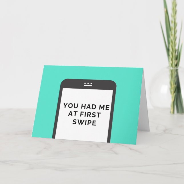 Cute "You had me at first swipe" Anniversary Card (Front)