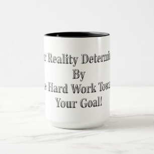 Cute Your Reality Design Meant For You!  Mug