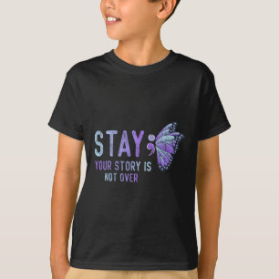 Cute Your Story Is Not Over Stay Prevention Awaren T-Shirt
