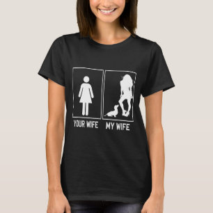 Cute Your wife my wife dachshund funny for husband T-Shirt