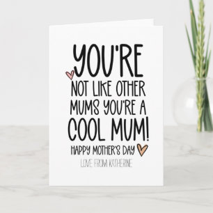 Cute You're A Cool Mom Funny Mothers Day Card