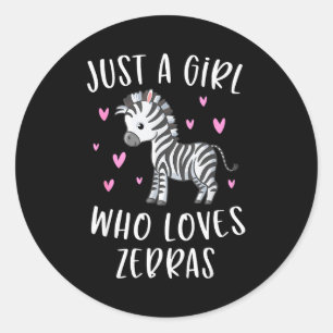 Cute Zebra Shirt For Girls Just A Girl Who Loves Z Classic Round Sticker