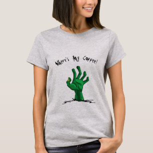 Cute Zombie Hand Where's My Coffee T-Shirt