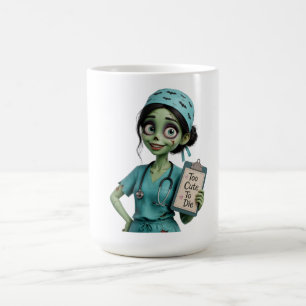 Cute Zombie Surgeon Mug - Too Cute To Die Medical