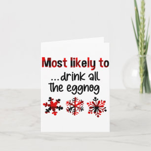 Cutecomfy Most Likely To Drink All The Eggnog Chri Card