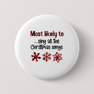 Cutecomfy Most Likely To Sing All The Christmas So 6 Cm Round Badge