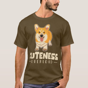 Cuteness Overload Corgi Dog Lover Corgi Dog Owner T-Shirt
