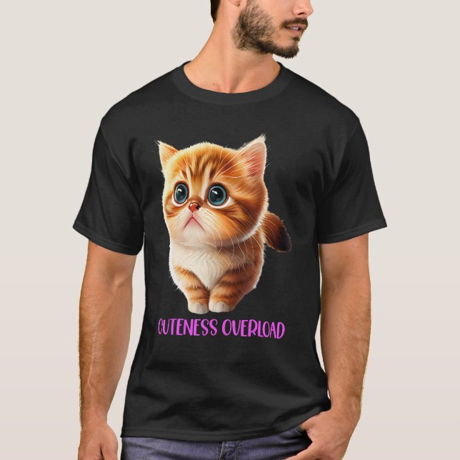 Cuteness Overload Cute Cat Kitten Beautiful Pretty T-Shirt (Front)