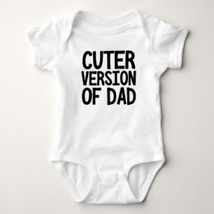 Cuter Version Of Dad Funny Baby Bodysuit