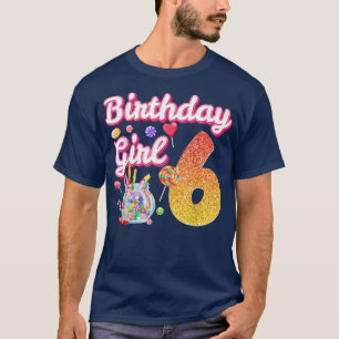 Cutes 6th Birthday Girls Sweet Candy 6 Year Old Ca T-Shirt