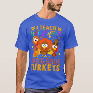 Cutes I Teach The Cutest Three 2nd Grade Turkeys M T-Shirt