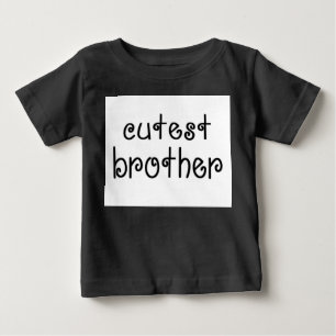 Cutest Brother baby outfit T-Shirt