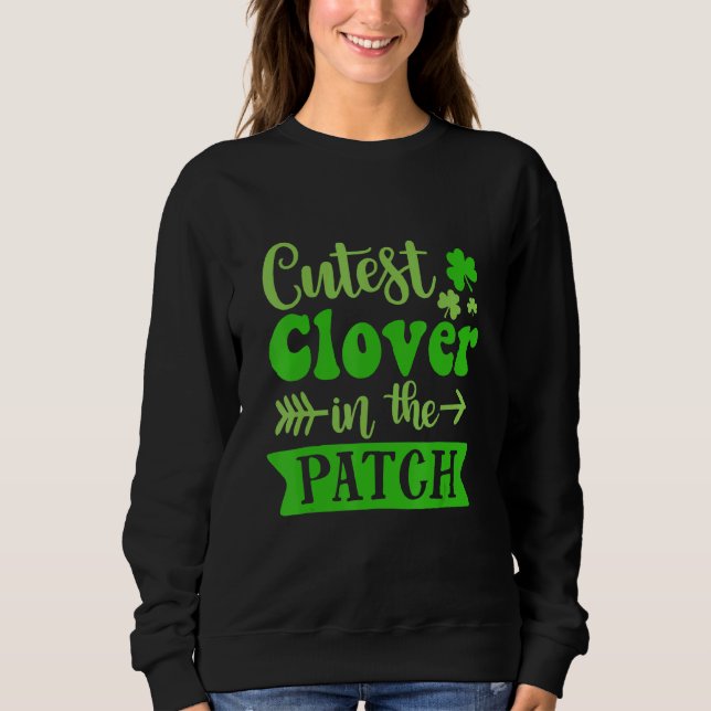 Cutest C  In The Patch St Patrick S Day Kids Irish Sweatshirt (Front)