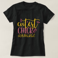 Cutest chick around, funny and simple black