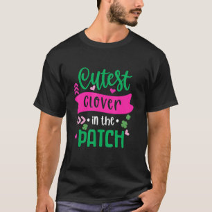 Cutest Clover In The Patch Shamrock St Patrick S D T-Shirt