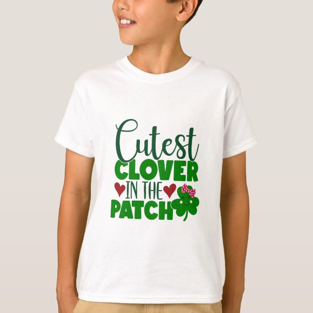 Cutest Clover in the Patch – St. Patrick’s Day T-Shirt (Front)