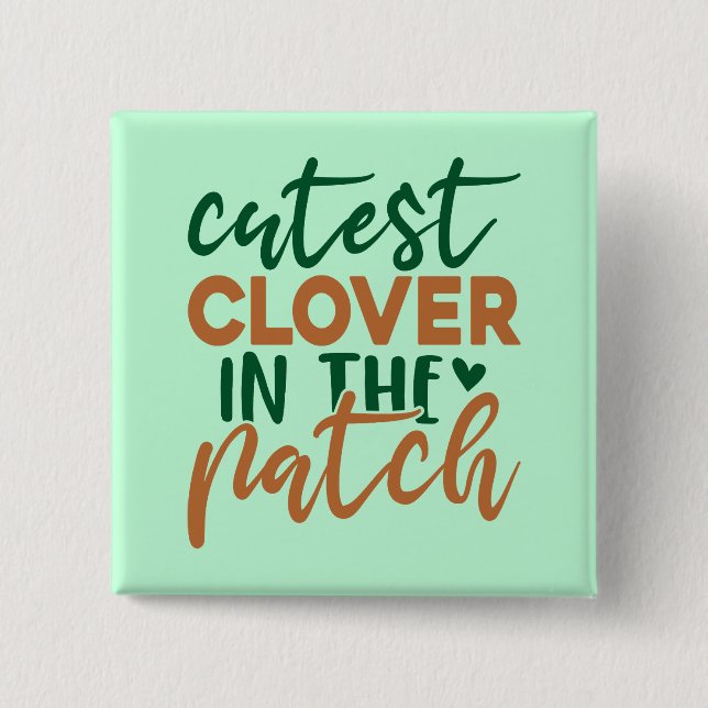 Cutest Clover in The Patch St Patrick's-60863 15 Cm Square Badge (Front)