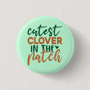 Cutest Clover in The Patch St Patrick's-60863 3 Cm Round Badge