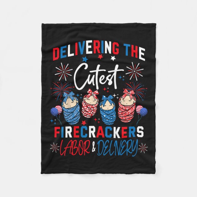Cutest Firecrackers Labour &amp; Delivery 4th Of J Fleece Blanket (Front)