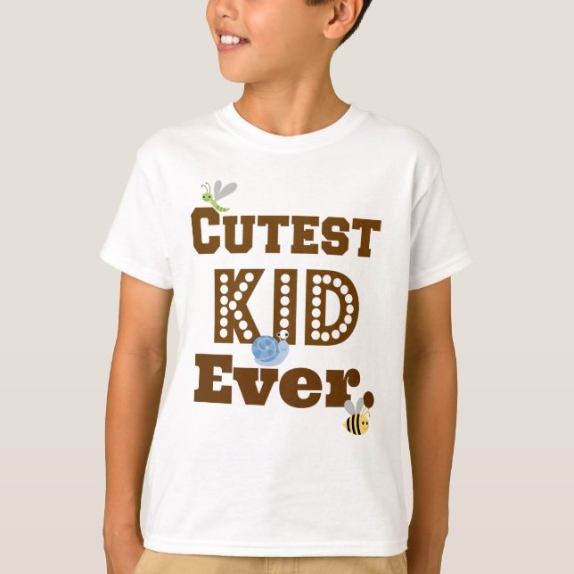 Cutest Kid Ever T-Shirt (Front)