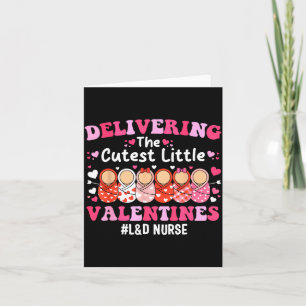 Cutest Little Valentines Labor &amp; Delivery Vale Card