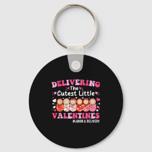 Cutest Little Valentines Labor &amp; Delivery Vale Key Ring