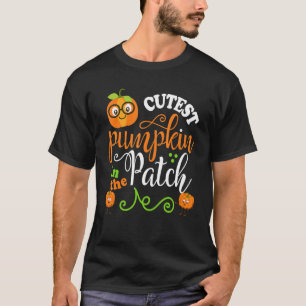 Cutest Pumpkin In The Patch Halloween Thanksgivin T-Shirt
