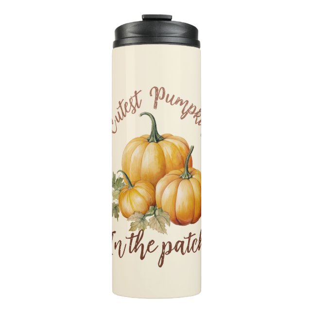Cutest Pumpkin in the Patch Thermal Tumbler (Front)
