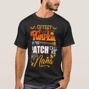 Cutest Pumpkins In The Patch Call Me Nana Funny Ha T-Shirt