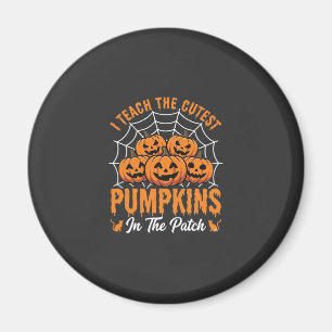 Cutest Pumpkins In The Patch Teacher Halloween_1 Magnet