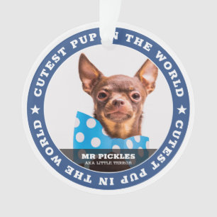 Cutest Pup In the World Dog Pet Photo Ornament