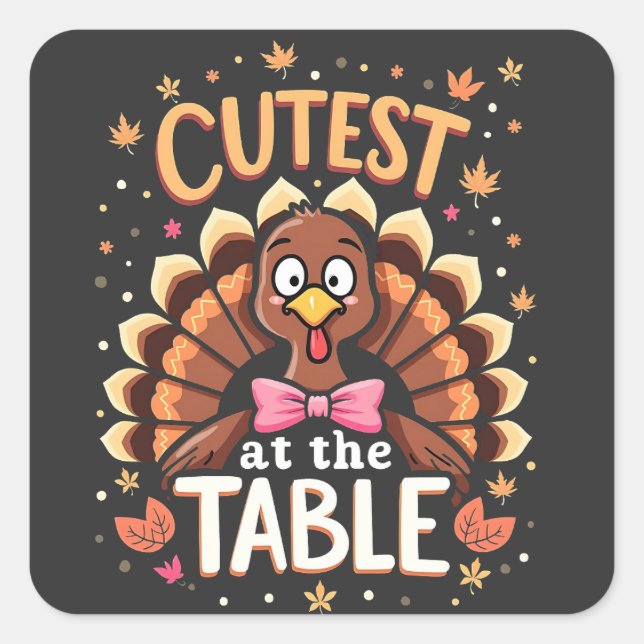 Cutest Turkey at the Table Funny Thanksgiving  Square Sticker (Front)