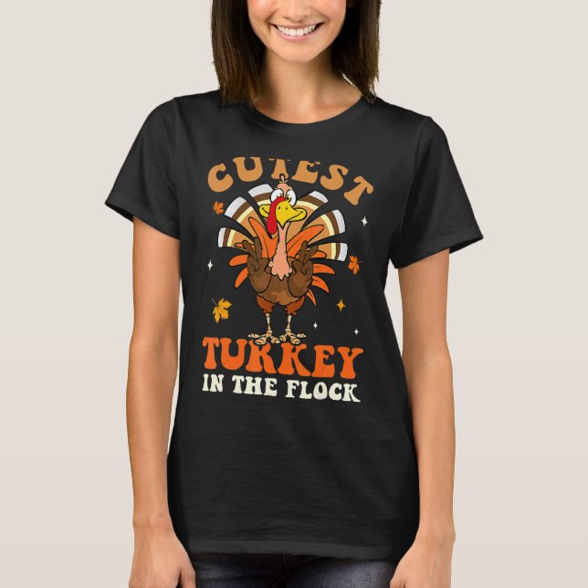 Cutest Turkey In The Flock Autumn Thanksgiving Gro T-Shirt (Front)