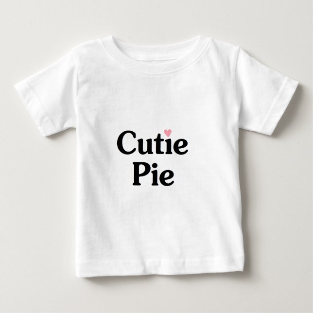 Cutie Pie Baby T-Shirt (Front)