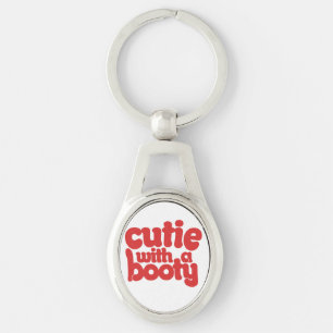 Cutie with a BOOTY Key Ring