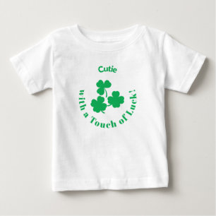 Cutie With A Touch Of Luck! St. Patrick's Day Baby T-Shirt