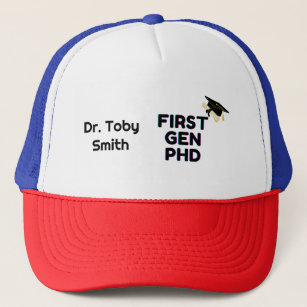 Cutomizable First Gen PhD Graduation Gift Trucker Hat