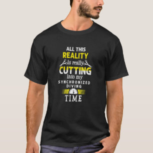 Cutting into My Synchronised Diving Time T-Shirt