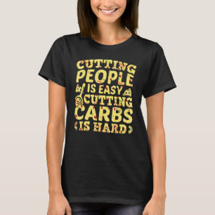Cutting people is easyu2013 Keto diet introvert a T-Shirt