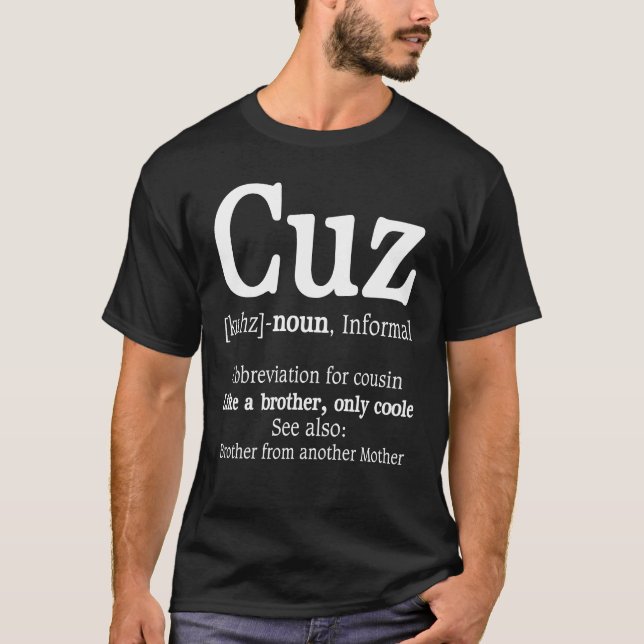 Cuz Definition Abbereviation For Cousin Family T-Shirt (Front)