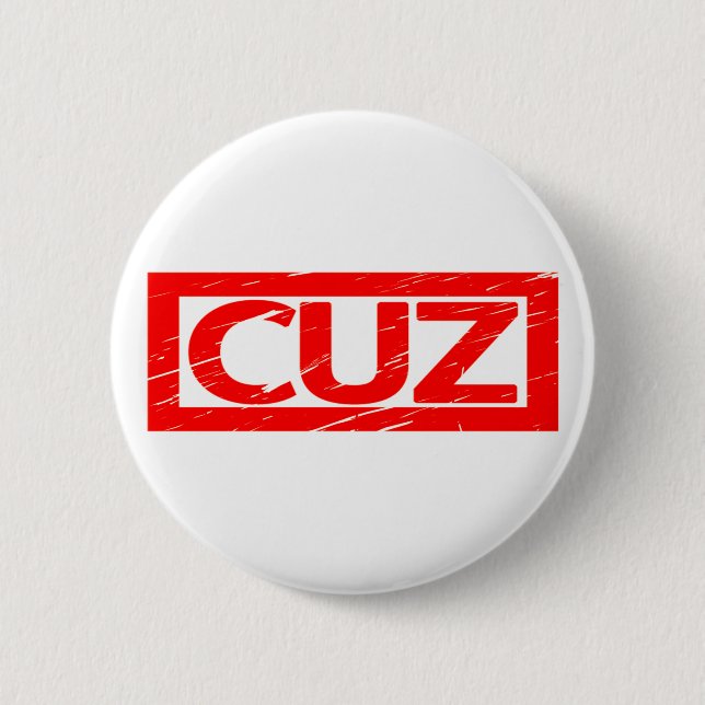 Cuz Stamp 6 Cm Round Badge (Front)