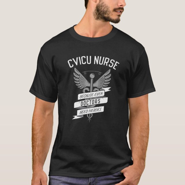 CVICU Inspired Cardiovascular Intensive Care Unit T-Shirt (Front)