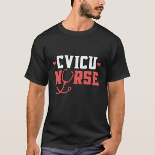 Cvicu Nurse Cardiovascular Icu Cardiac Nurse Rn Nu T-Shirt