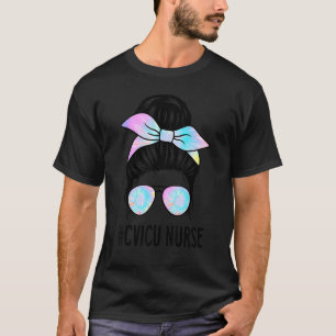 CVICU Nurse Messy bun Cardiovascular intensive car T-Shirt