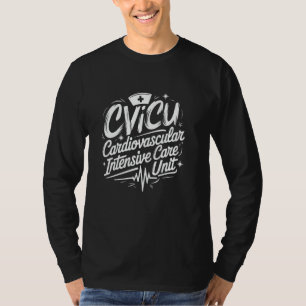 CVICU Nursing Cardiovascular Intensive Care Unit C T-Shirt