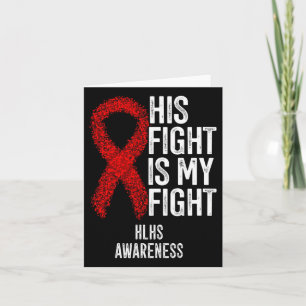 Cyanotic Heart Disease His Fight Is My Fight Hlhs Card
