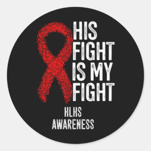 Cyanotic Heart Disease His Fight Is My Fight Hlhs Classic Round Sticker